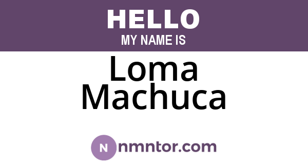 Loma Machuca