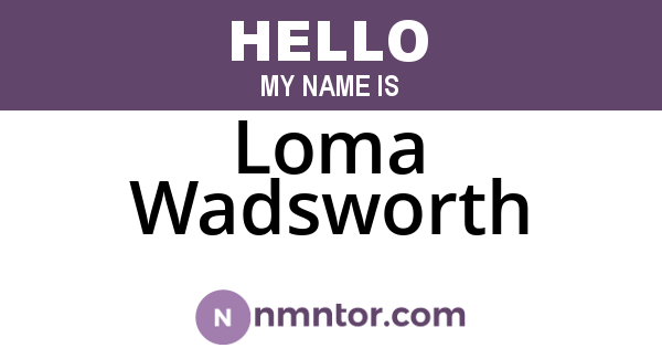 Loma Wadsworth