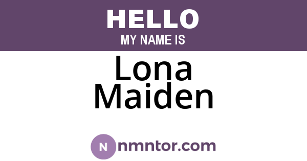 Lona Maiden