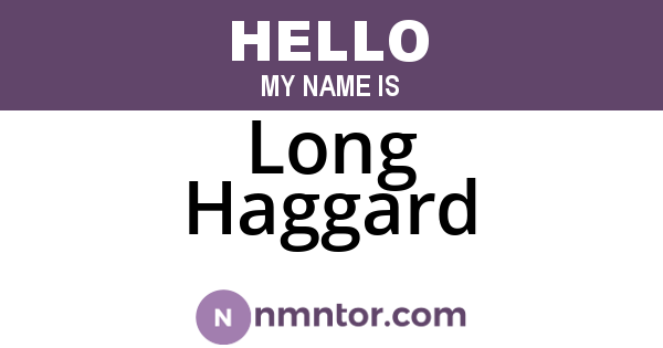 Long Haggard