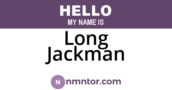 Long Jackman