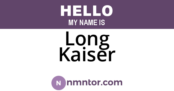 Long Kaiser