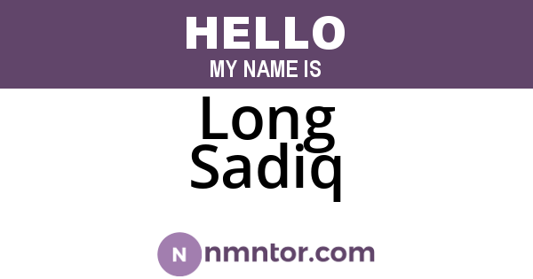 Long Sadiq