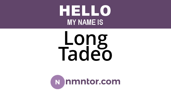 Long Tadeo