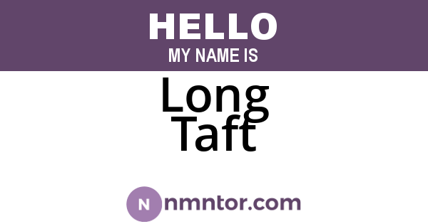 Long Taft