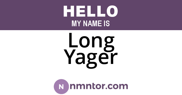 Long Yager