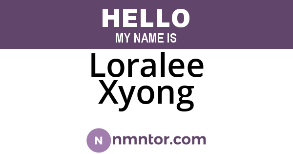 Loralee Xyong