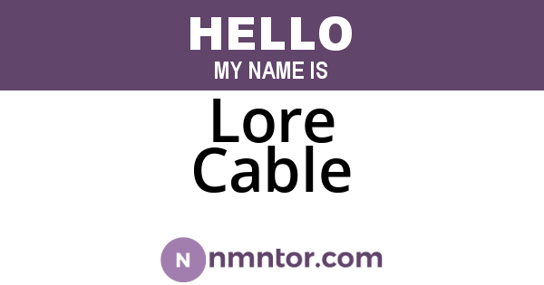 Lore Cable