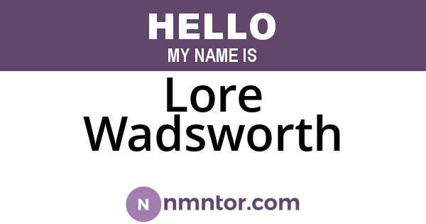 Lore Wadsworth
