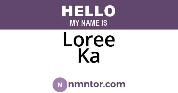 Loree Ka