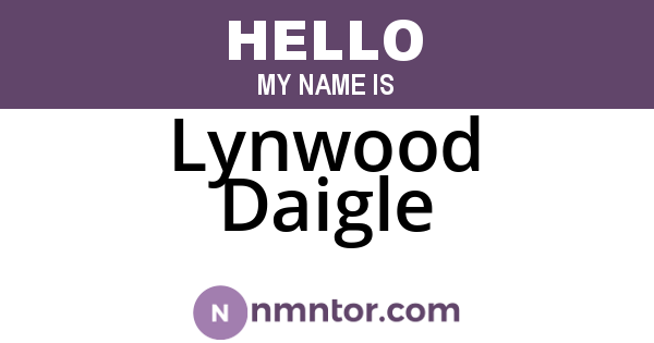 Lynwood Daigle