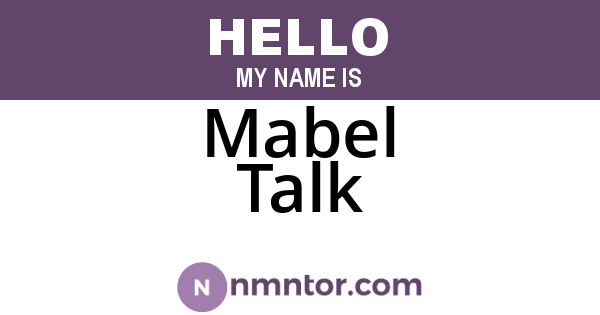 Mabel Talk
