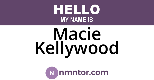 Macie Kellywood