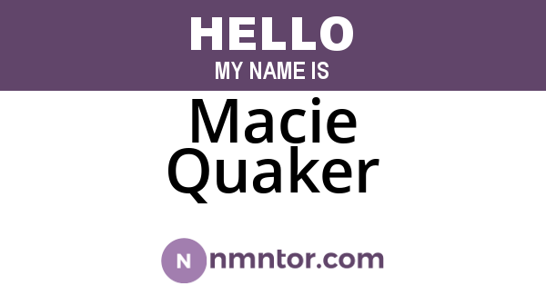 Macie Quaker