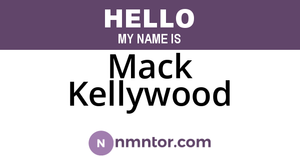 Mack Kellywood
