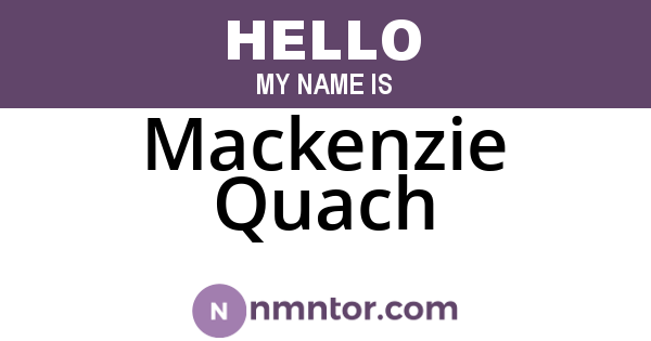 Mackenzie Quach
