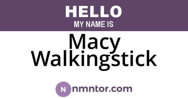 Macy Walkingstick
