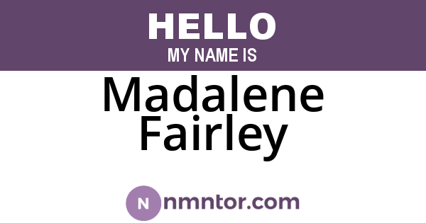 Madalene Fairley