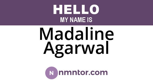 Madaline Agarwal