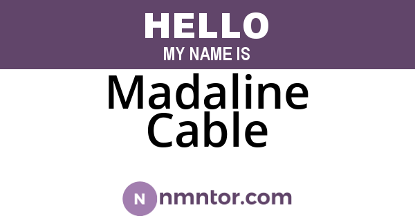 Madaline Cable
