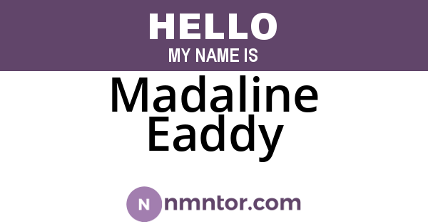 Madaline Eaddy