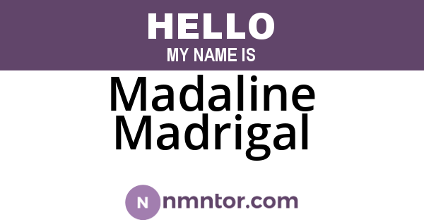 Madaline Madrigal