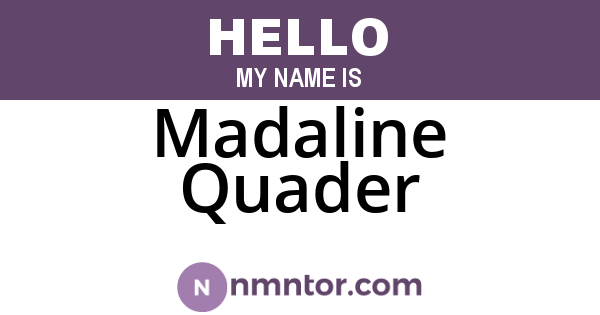 Madaline Quader