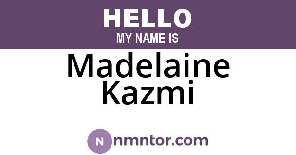 Madelaine Kazmi