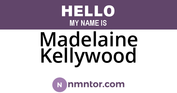 Madelaine Kellywood