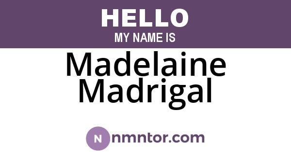 Madelaine Madrigal