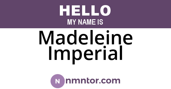 Madeleine Imperial