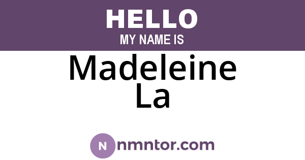 Madeleine La