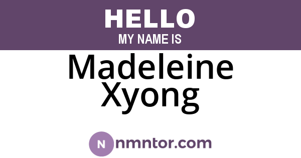 Madeleine Xyong