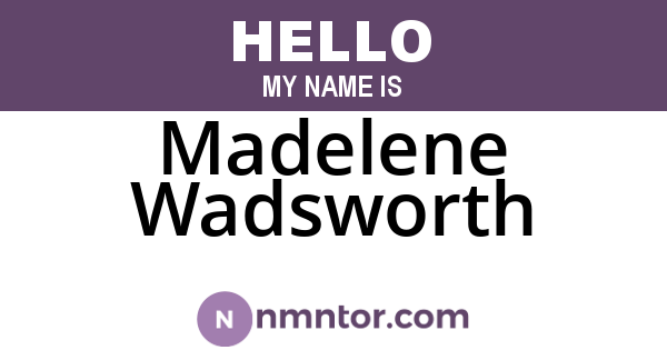 Madelene Wadsworth