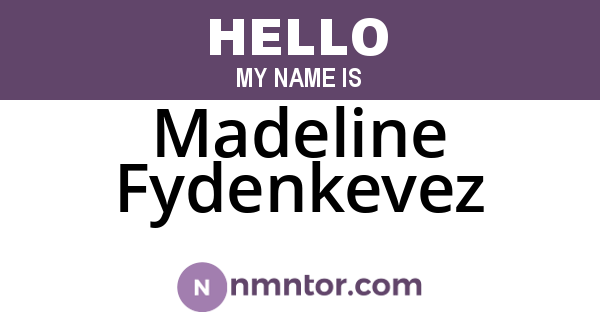 Madeline Fydenkevez