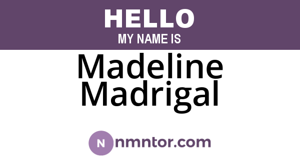 Madeline Madrigal
