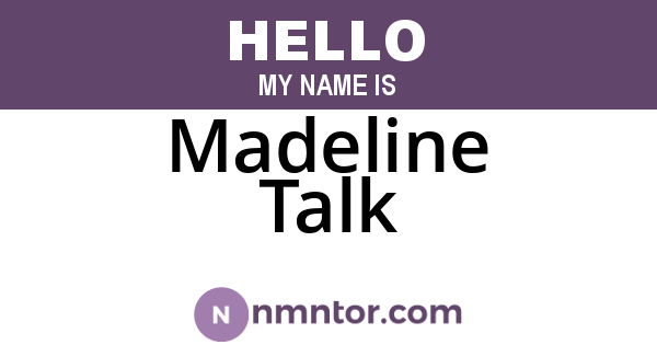 Madeline Talk