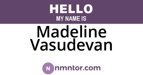 Madeline Vasudevan