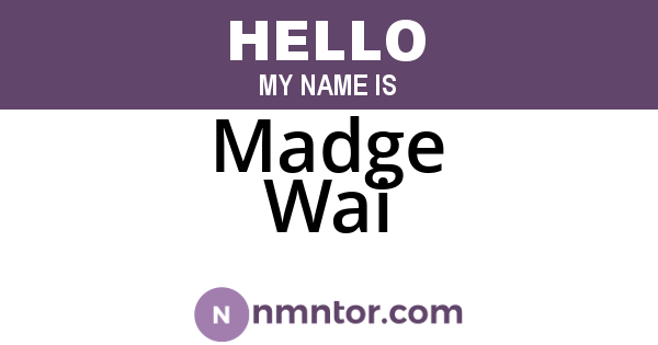 Madge Wai