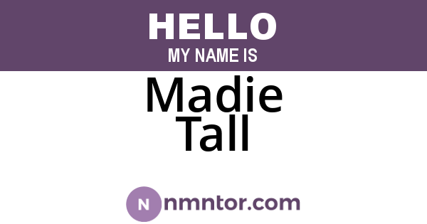 Madie Tall