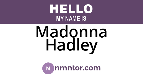 Madonna Hadley