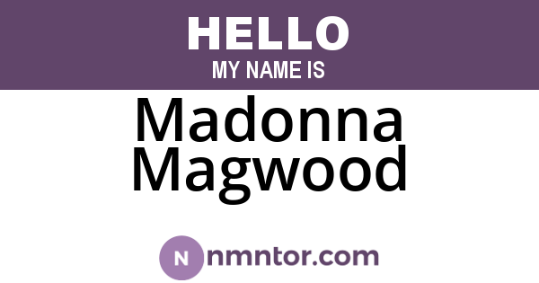 Madonna Magwood
