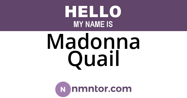 Madonna Quail