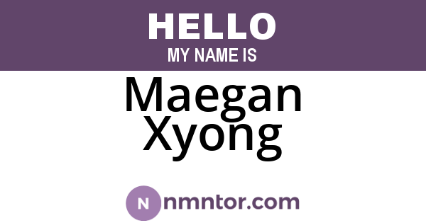 Maegan Xyong