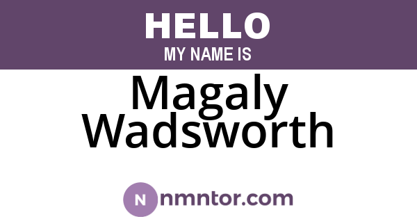 Magaly Wadsworth