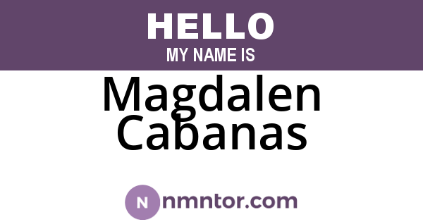 Magdalen Cabanas