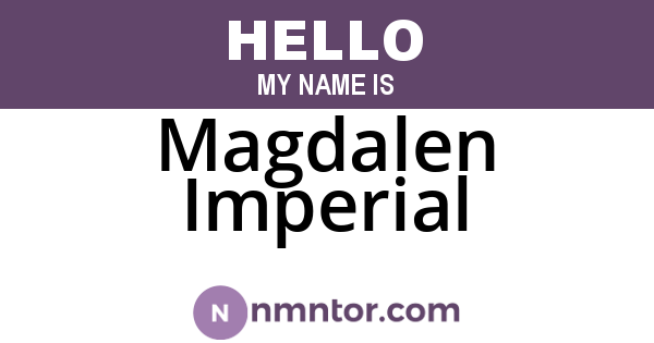 Magdalen Imperial