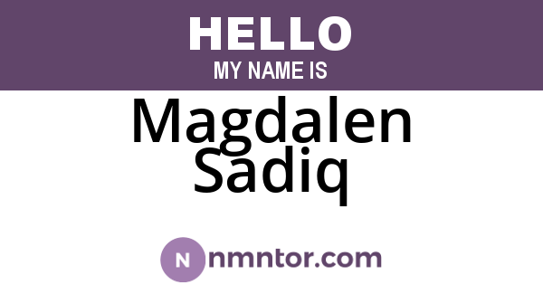 Magdalen Sadiq