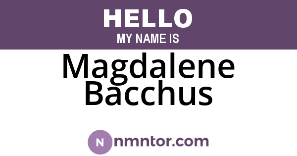 Magdalene Bacchus