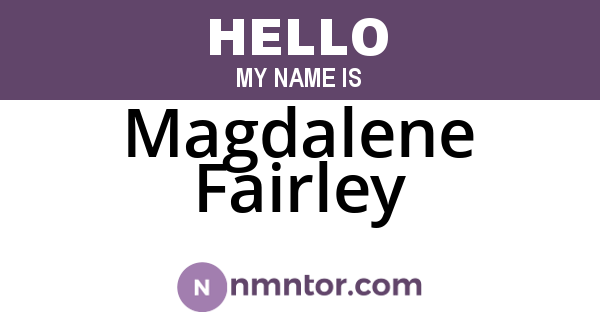 Magdalene Fairley